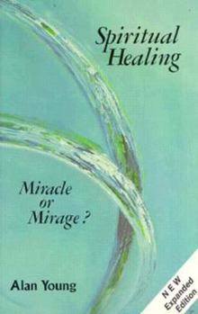 Paperback Spiritual Healing: Miracle or Mirage? Book