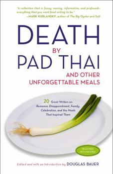 Paperback Death by Pad Thai: And Other Unforgettable Meals Book