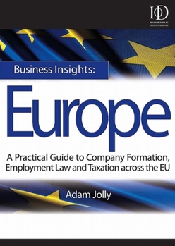 Hardcover Business Insights: Europe: A Practical Guide to Company Formation, Employment Law and Taxation Across the EU Book