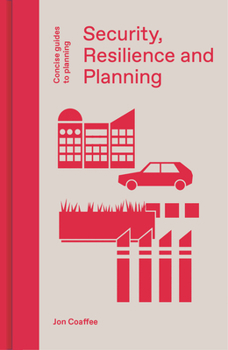 Hardcover Security, Resilience and Planning: Planning's Role in Countering Terrorism Book