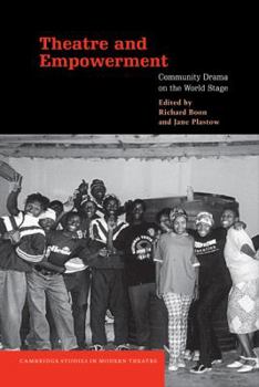 Hardcover Theatre and Empowerment: Community Drama on the World Stage Book