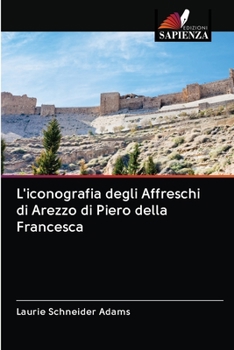 Paperback L'iconografia degli Affreschi di Arezzo di Piero della Francesca [Italian] Book