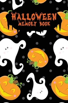 Halloween Memory Book: An Activity Book for Kids to Record Their Halloween Day | Coloring | Drawing | Journaling | Ghost Pumpkin (Trick or Treat)