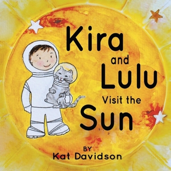 Hardcover Kira and Lulu Visit the Sun: Volume 1 Book
