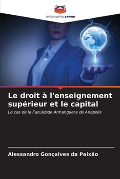 Paperback Le droit à l'enseignement supérieur et le capital [French] Book