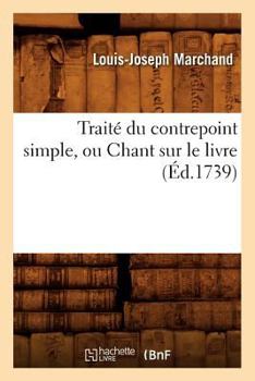 Paperback Traité Du Contrepoint Simple, Ou Chant Sur Le Livre (Éd.1739) [French] Book