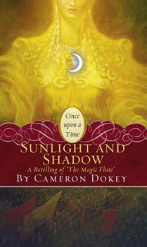 Mass Market Paperback Sunlight and Shadow: A Retelling of "The Magic Flute" Book