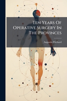 Paperback Ten Years Of Operative Surgery In The Provinces Book
