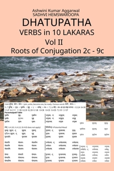 Hardcover Dhatupatha Verbs in 10 Lakaras Vol II: Roots of Conjugation 2c - 9c [Sanskrit] Book