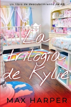 Paperback La trilogía de Kylie: Un drama ABDL [Spanish] Book