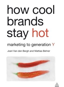 Hardcover How Cool Brands Stay Hot: Branding to Generation Y Book