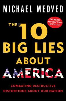 Hardcover The 10 Big Lies about America: Combating Destructive Distortions about Our Nation Book