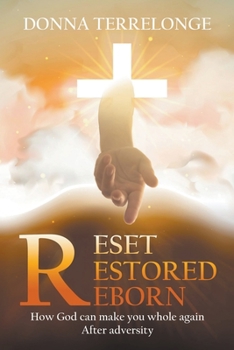 Paperback Reset Restored Reborn: How God Can Make You Whole Again After Adversity Book