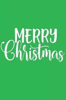 Merry Christmas: 105 Undated Blank Lined Pages : Holiday Paperback Journal