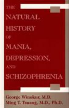 Hardcover The Natural History of Mania, Depression, and Schizophrenia Book