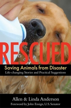 Paperback Rescued: Saving Animals from Disaster: Life-Changing Stories and Practical Suggestions Book