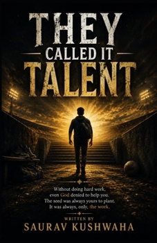 THEY CALLED IT TALENT