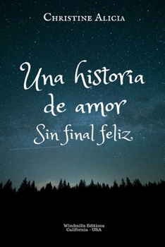 Paperback Una historia de amor, sin final feliz [Spanish] Book