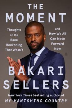 Hardcover The Moment: Thoughts on the Race Reckoning That Wasn't and How We All Can Move Forward Now Book
