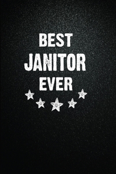 Best Janitor Ever: 6"x9" Inch- 100 Pages Blank Lined Journal Notebook Appreciation Gift. Paperback. Birthday or Christmas Gift For Janitor.100 Pages ... Writing Daily Routine, Journal and Hand Note