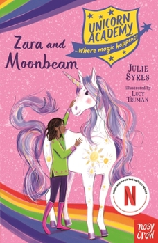Unicorn Academy: Zara and Moonbeam (Unicorn Academy: Where Magic Happens)