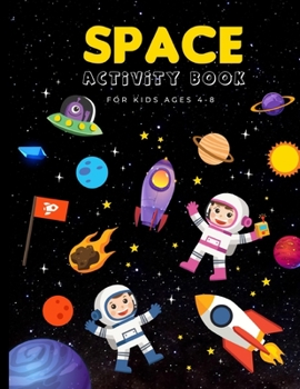 Paperback Space Activity Book for Kids Aged 4-8: Fun Outer Space Activities like Coloring, Mazes, Dot to Dot, Word Search and More! Book