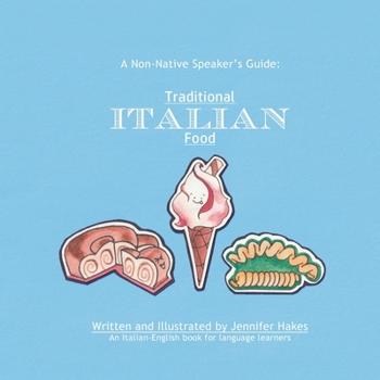 Paperback A Non-Native Speaker's Guide: Traditional Italian Food Book