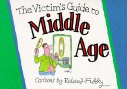 The Victims Guide to Middle Age - Book  of the Victim's Guides