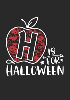 H is for Halloween: Blank Lined Journal Notebook for Kindergarten Teacher, Preschool Pre-k and All grade Teachers Halloween gift