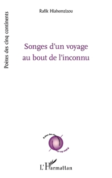 Songes d’un voyage au bout de l’inconnu (Poètes Des Cinq Continents) (French Edition)