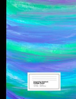 Paperback Composition Notebook: Sea Glass Abstract College Ruled Composition Notebook College Ruled 7.44 X 9.59 Inches 100 Sheets / 200 Pages Book