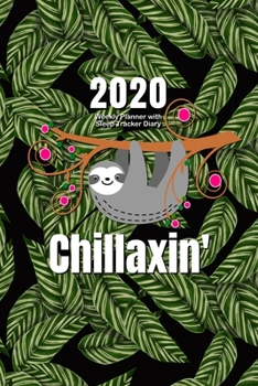 2020 Weekly Planner with Sleep Tracker Diary: Cute Sloth 2020 At a Glance Weekly Planner with Weekly Sleep Tracker Journal Pages