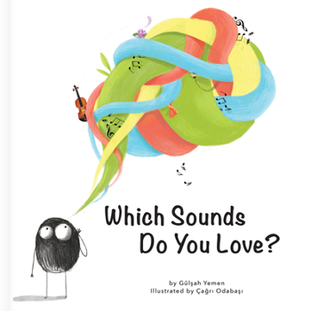 Hardcover What Sounds Do You Love? - A Mindful Sound Exploration Book for Preschoolers (First Concepts Series) Book