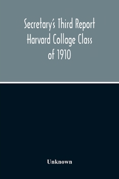 Paperback Secretary'S Third Report Harvard Collage Class Of 1910 Book
