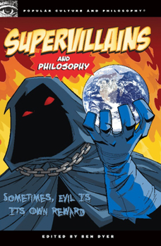 Paperback Supervillains and Philosophy: Sometimes, Evil Is Its Own Reward Book