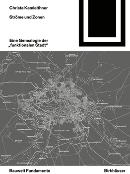 Perfect Paperback Str?me Und Zonen: Eine Genealogie Der Funktionalen Stadt [German] Book