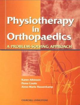 Paperback Physiotherapy in Orthopaedics: A Problem-Solving Approach Book