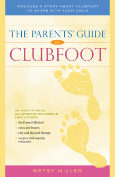 Paperback The Parents' Guide to Clubfoot Book