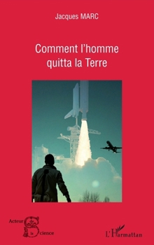 Paperback Comment l'homme quitta la Terre [French] Book