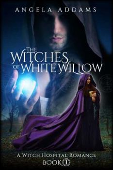 Paperback The Witches of White Willow: A Witch Hospital Romance Book