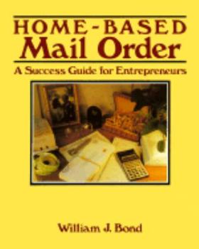 Paperback Home-Based Mail Order: A Success Guide for Entrepreneurs Book