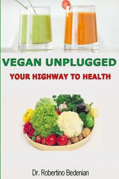 Paperback Vegan Unplugged: Your Highway to Health Book