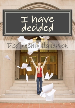 Paperback I have decided: The Samuel Company Discipleship Handbook Book