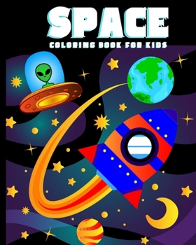 Paperback Space Coloring Book for Kids: Amazing Outer Space Coloring Book with Planets, Spaceships, Rockets, Astronauts and More for Children 4-8 (Childrens B Book