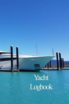 Paperback Yacht Logbook: Captains Logbook and Trip and Record Keeper Book