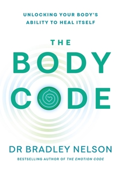 Paperback The Body Code: Unlocking your body's ability to heal itself Book