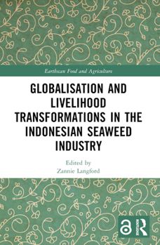 Paperback Globalisation and Livelihood Transformations in the Indonesian Seaweed Industry Book