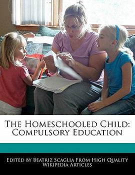 Paperback The Homeschooled Child: Compulsory Education Book