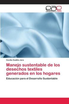 Paperback Manejo sustentable de los desechos textiles generados en los hogares [Spanish] Book