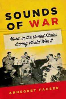 Hardcover Sounds of War: Music in the United States During World War II Book